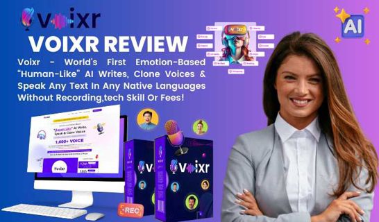 Voixr Review - World's First Human-Like AI Writes, Clone Voices & Speak Any text and Any Languages!