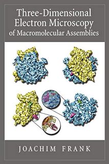 GET PDF EBOOK EPUB KINDLE Three-Dimensional Electron Microscopy of Macromolecular Assemblies: Visual