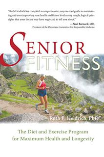 View [PDF EBOOK EPUB KINDLE] Senior Fitness: The Diet and Exercise Program for Maximum Health and Lo