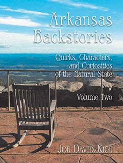 View [EPUB KINDLE PDF EBOOK] Arkansas Backstories, Volume Two: Quirks, Characters, and Curiosities o