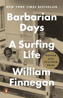 [Get] [EBOOK EPUB KINDLE PDF] Barbarian Days: A Surfing Life by  William Finnegan 💑