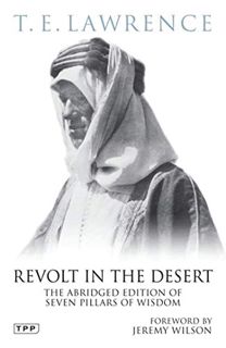 ACCESS EBOOK EPUB KINDLE PDF Revolt in the Desert: The Abridged Edition of Seven Pillars of Wisdom (