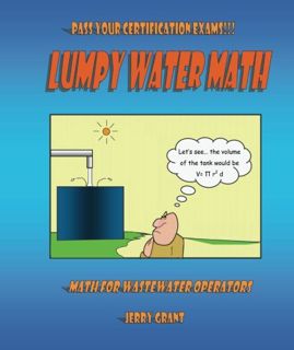 GET KINDLE PDF EBOOK EPUB Lumpy Water Math: Math for Wastewater Operators by  Jerry Grant 🗸