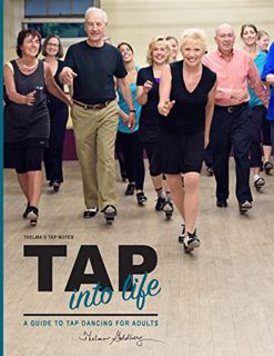 [GET] EPUB KINDLE PDF EBOOK Thelma's Tap Notes: Tap into Life: A Guide to Tap Dancing for Adults by