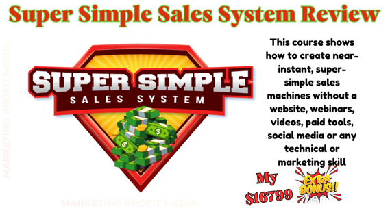 Super Simple Sales System Review – Best Way To Make Money