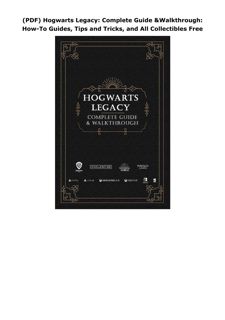 (PDF) Hogwarts Legacy: Complete Guide & Walkthrough: How-To Guides, Tips and Tricks, and All Co