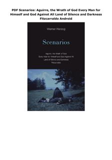 PDF Scenarios: Aguirre, the Wrath of God Every Man for Himself and God Against All Land of Sile