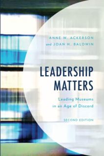 [VIEW] EPUB KINDLE PDF EBOOK Leadership Matters: Leading Museums in an Age of Discord (American Asso