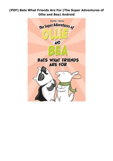 (PDF) Bats What Friends Are For (The Super Adventures of Ollie and Bea) Android