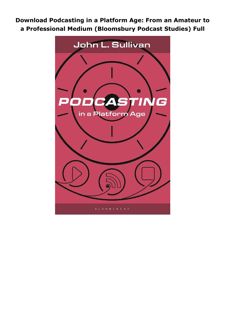 Download Podcasting in a Platform Age: From an Amateur to a Professional Medium (Bloomsbury Pod