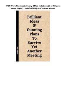 PDF Work Notebook: Funny Office Notebook (6 x 9 Blank Lined Paper) Coworker Gag Gift Journal Ki