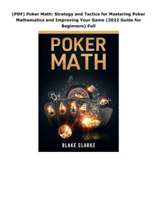 (PDF) Poker Math: Strategy and Tactics for Mastering Poker Mathematics and Improving Your Game