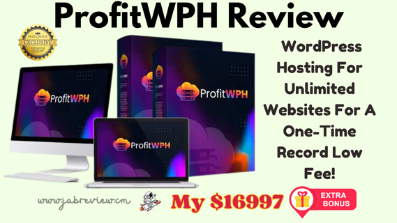 ProfitWPH Review – Full OTO Details + Huge Bonuses