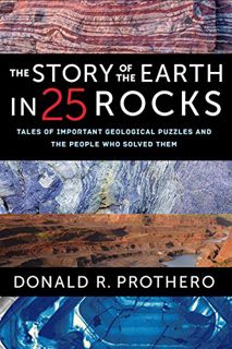 ACCESS [EBOOK EPUB KINDLE PDF] The Story of the Earth in 25 Rocks: Tales of Important Geological Puz