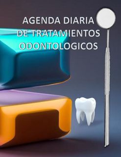 DOWNLOAD(PDF) AGENDA DIARIA DE TRATAMIENTOS ODONTOLOGICOS: HISTORIA ...