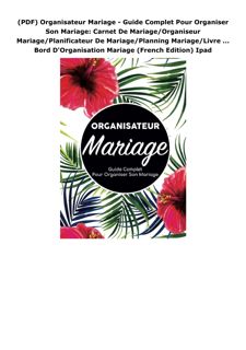 PDF Organisateur Mariage - Guide Complet Pour Organiser Son Mariage: Carnet De Mariage/Organise