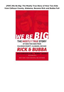 [PDF] We Be Big: The Mostly True Story of How Two Kids from Calhoun County, Alabama, Became Ric