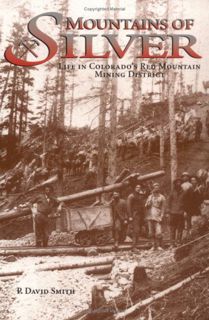 [Read] EPUB KINDLE PDF EBOOK Mountains of Silver: Life in Colorado's Red Mountain Mining District by