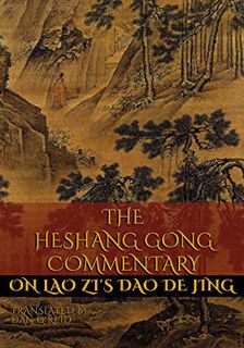 Read EPUB KINDLE PDF EBOOK The Heshang Gong Commentary on Lao Zi's Dao De Jing (2nd edition) by  Hes