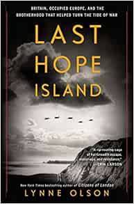 [VIEW] EPUB KINDLE PDF EBOOK Last Hope Island: Britain, Occupied Europe, and the Brotherhood That He