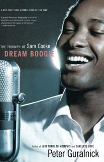 [Read] [EPUB KINDLE PDF EBOOK] Dream Boogie: The Triumph of Sam Cooke by  Peter Guralnick 📒