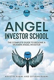 [READ] EBOOK EPUB KINDLE PDF Angel Investor School: The Complete Guide To Become a Modern Angel Inve