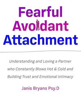 VIEW EBOOK EPUB KINDLE PDF Fearful Avoidant Attachment: Understanding and Loving a Partner who Const