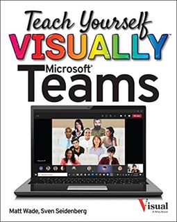 [VIEW] EPUB KINDLE PDF EBOOK Teach Yourself VISUALLY Microsoft Teams (Teach Yourself VISUALLY (Tech)