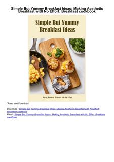 Download⚡️ Simple But Yummy Breakfast Ideas: Making Aesthetic Breakfast with No Effort: Breakfas