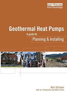 Access [PDF EBOOK EPUB KINDLE] Geothermal Heat Pumps: A Guide for Planning and Installing by  Karl O