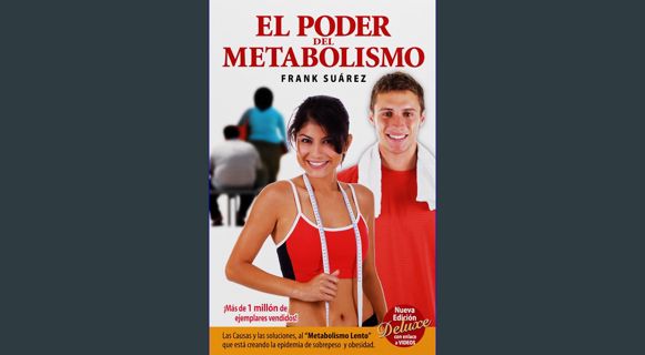 [READ] 📖 El Poder del Metabolismo: Las Causas Y Las Soluciones, Al “Metabolismo Lento” Que Está Cre