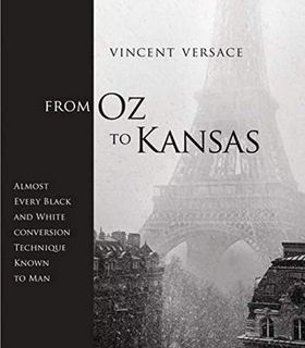 [Access] [PDF EBOOK EPUB KINDLE] From Oz to Kansas: Almost Every Black and White Conversion Techniqu