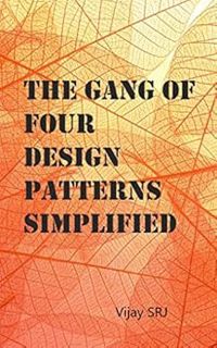 [Read] [PDF EBOOK EPUB KINDLE] The Gang of Four Design Patterns Simplified: All the 23 design patter