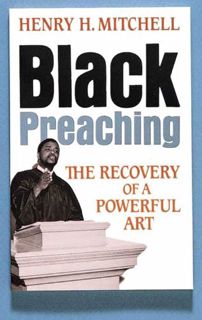 [READ] EBOOK EPUB KINDLE PDF Black Preaching: The Recovery of a Powerful Art by  Henry H. Mitchell �