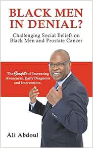 Get KINDLE PDF EBOOK EPUB BLACK MEN IN DENIAL?: Challenging Social Beliefs on Black Men and Prostate