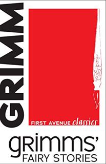 View EPUB KINDLE PDF EBOOK Grimms' Fairy Stories (First Avenue Classics ™) by  Jacob Grimm,Wilhelm G