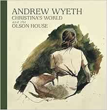 [Read] EPUB KINDLE PDF EBOOK Andrew Wyeth, Christina's World, and the Olson House by Michael K. Koma