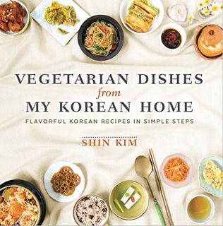 View EBOOK EPUB KINDLE PDF Vegetarian Dishes from My Korean Home: Flavorful Korean Recipes in Simple