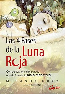 [READ] EPUB KINDLE PDF EBOOK Las 4 fases de la luna roja: Cómo sacar el mejor partido a cada fase de