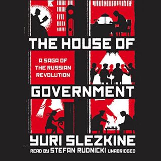 [READ] EPUB KINDLE PDF EBOOK The House of Government: A Saga of the Russian Revolution by  Yuri Slez