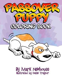 [VIEW] KINDLE PDF EBOOK EPUB Passover Puppy: Coloring Book (Bad Puppy Collection) by  Mark H Newhous