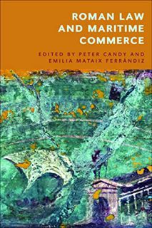 [View] EBOOK EPUB KINDLE PDF Roman Law and Maritime Commerce by  Peter Candy &  Emilia Mataix Ferrán