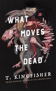 Read [PDF] What Moves the Dead [BY] T. Kingfisher
