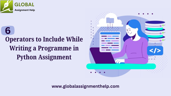 6 Operators to Include While Writing a Programme in Python Assignment