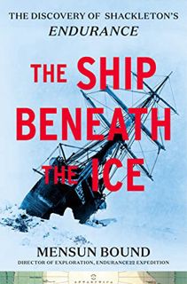 [View] EPUB KINDLE PDF EBOOK The Ship Beneath the Ice: The Discovery of Shackleton's Endurance by  M