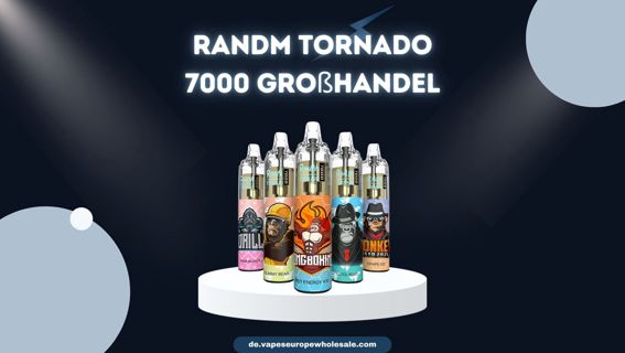 RAndM Tornado 7000 Großhandel: Ein Überblick über den deutschen Markt