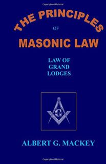 [View] [EBOOK EPUB KINDLE PDF] The Principles of Masonic Law: Book 1: The Law of Grand Lodges by  Al