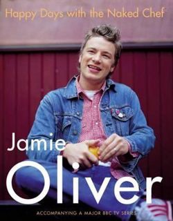 [EBOOK] 📚 Happy Days With The Naked Chef READ [PDF] Happy Days With The Naked Chef by Jamie Oliver