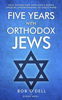 [READ] [PDF EBOOK EPUB KINDLE] Five Years with Orthodox Jews: How Connecting with God's People Unloc