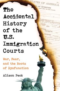 The Accidental History of the U.S. Immigration Courts: War, Fear, and the Roots of